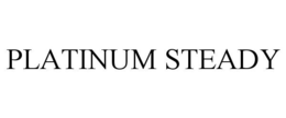 PLATINUM STEADY trademark