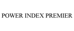 POWER INDEX PREMIER trademark