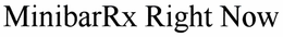 MINIBARRX RIGHT NOW trademark