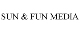 SUN & FUN MEDIA trademark