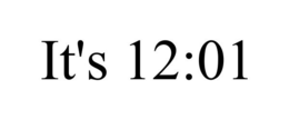 IT'S 12:01 trademark