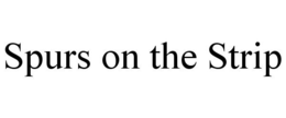 SPURS ON THE STRIP trademark