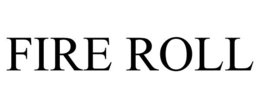 FIRE ROLL trademark