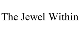 THE JEWEL WITHIN trademark