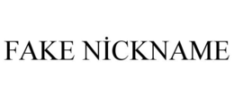 FAKE NICKNAME trademark