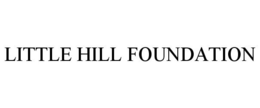 LITTLE HILL FOUNDATION trademark