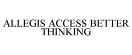 ALLEGIS ACCESS BETTER THINKING trademark