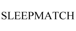 SLEEPMATCH trademark