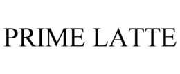 PRIME LATTE trademark