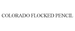 COLORADO FLOCKED PENCIL trademark