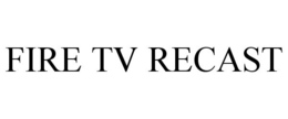 FIRE TV RECAST trademark