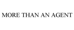 MORE THAN AN AGENT trademark