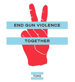 END GUN VIOLENCE TOGETHER TOMS trademark