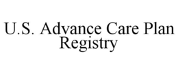 U.S. ADVANCE CARE PLAN REGISTRY trademark