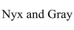 NYX AND GRAY trademark