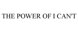 THE POWER OF I CAN'T trademark