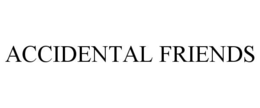 ACCIDENTAL FRIENDS trademark