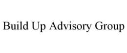 BUILD UP ADVISORY GROUP trademark