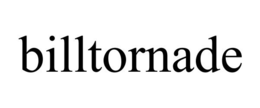 BILLTORNADE trademark