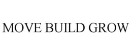 MOVE BUILD GROW trademark