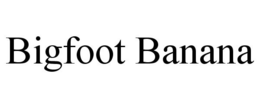 BIGFOOT BANANA trademark