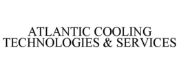 ATLANTIC COOLING TECHNOLOGIES & SERVICES trademark