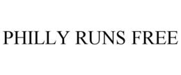 PHILLY RUNS FREE trademark