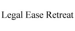 LEGAL EASE RETREAT trademark