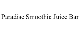 PARADISE SMOOTHIE JUICE BAR trademark