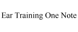 EAR TRAINING ONE NOTE trademark