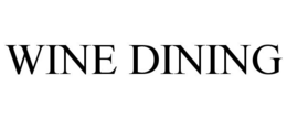 WINE DINING trademark