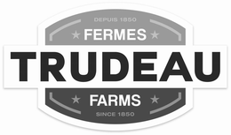 FERMES TRUDEAU FARMS DEPUIS 1850 SINCE 1850 trademark