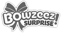 BOWZEEZ SURPRISE! trademark
