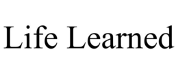 LIFE LEARNED trademark