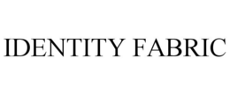 IDENTITY FABRIC trademark