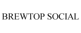 BREWTOP SOCIAL trademark