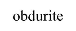 OBDURITE trademark