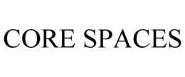 CORE SPACES trademark