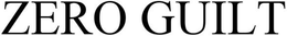 ZERO GUILT trademark
