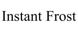 INSTANT FROST trademark