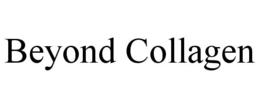 BEYOND COLLAGEN trademark
