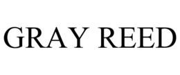 GRAY REED trademark