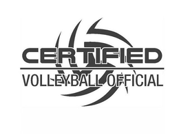 CERTIFIED VOLLEYBALL OFFICIAL trademark