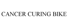 CANCER CURING BIKE trademark