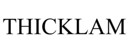 THICKLAM trademark