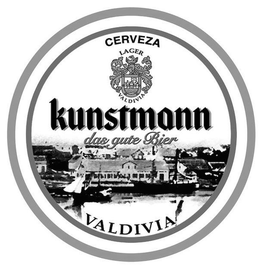 CERVEZA LAGER VALDIVIA KUNSTMANN DAS GUTE BIER VALDIVIA trademark