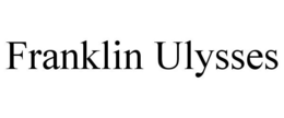 FRANKLIN ULYSSES trademark