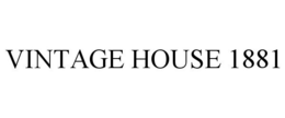 VINTAGE HOUSE 1881 trademark