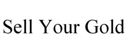 SELL YOUR GOLD trademark