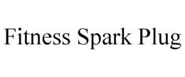 FITNESS SPARK PLUG trademark